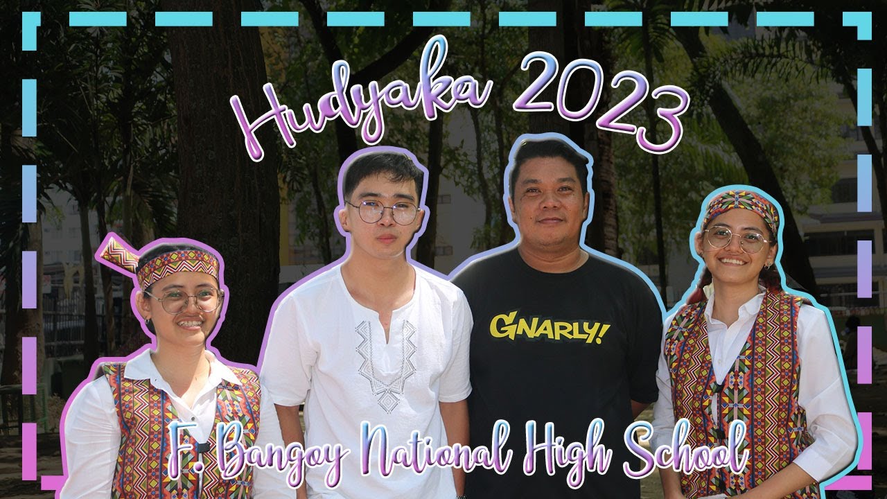 HUDYAKA 2023 | F. Bangoy National High School