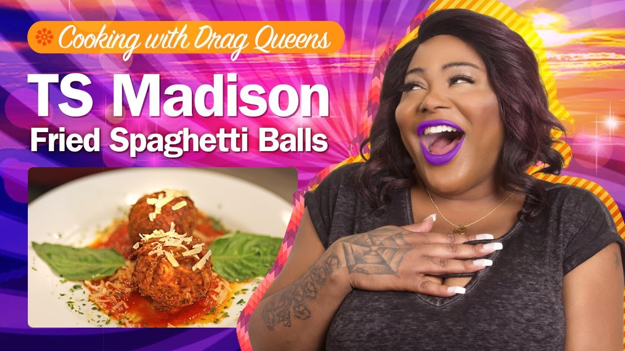 TS Madison - Fried Spaghetti Balls - Cooking with Drag Queens