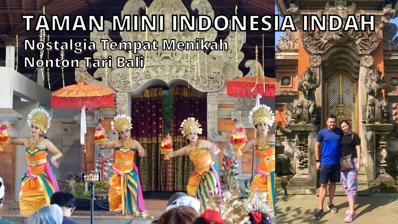 Nostalgia Tempat Menikah + Nonton Tari Bali di Taman Mini Indonesia Indah TMII