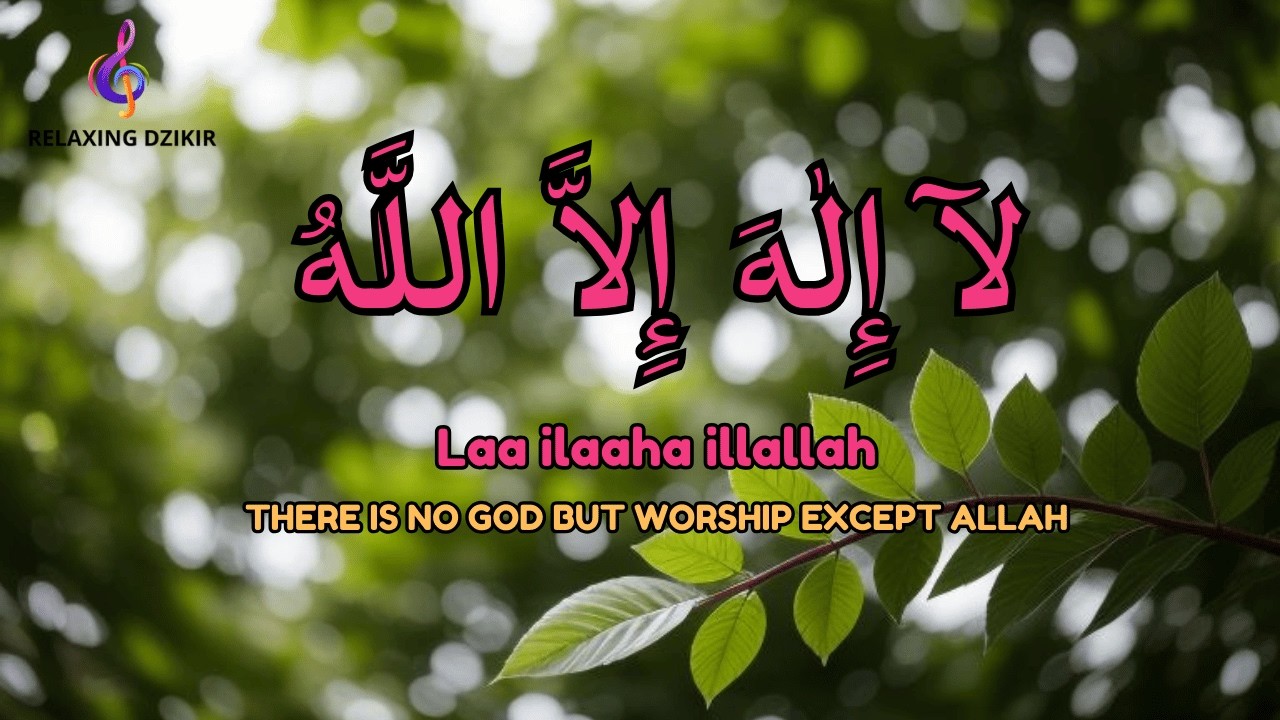 Daily Dzikir LAILAHAILLALLAH for Calm Mental State