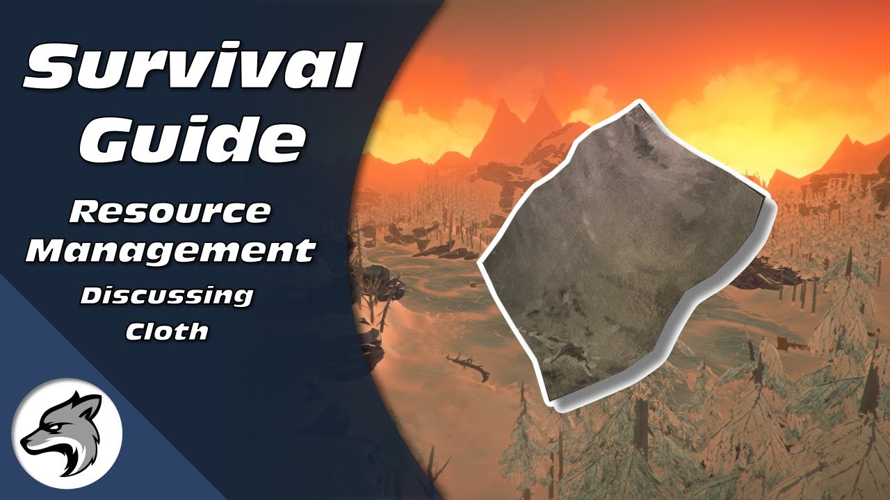 Resource Management: Cloth! | How To Survive The Long Dark