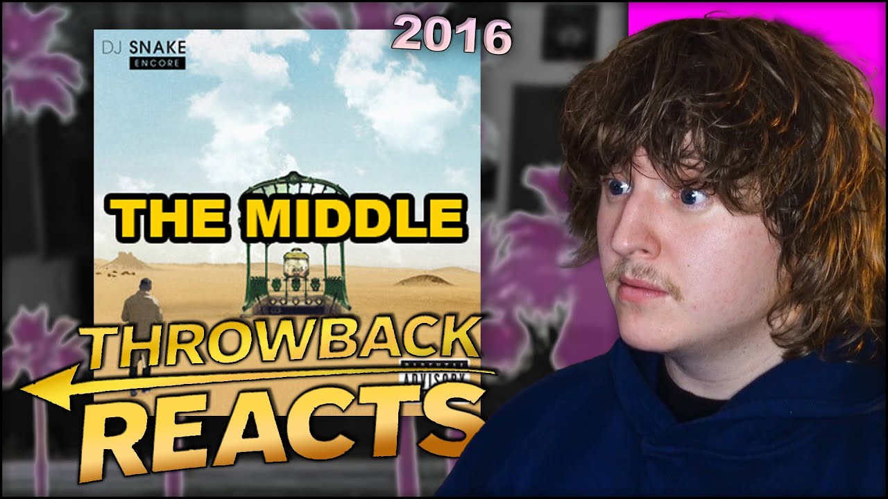 DJ Snake - The Middle (feat. Bipolar Sunshine) *THROWBACK REACTS*