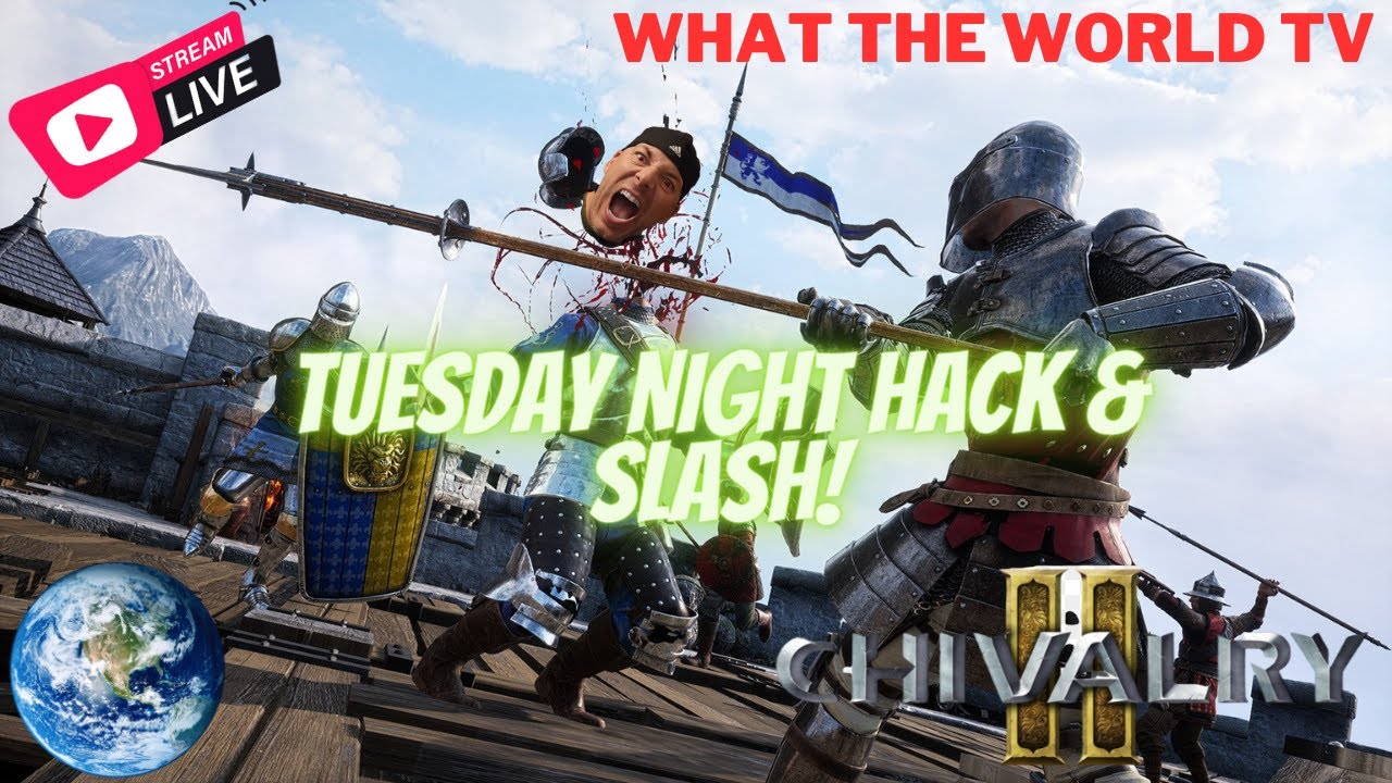 🔴LIVE - WHAT THE WORLD TV - CHIVARLY 2 TUESDAY NIGHT HACK & SLASH