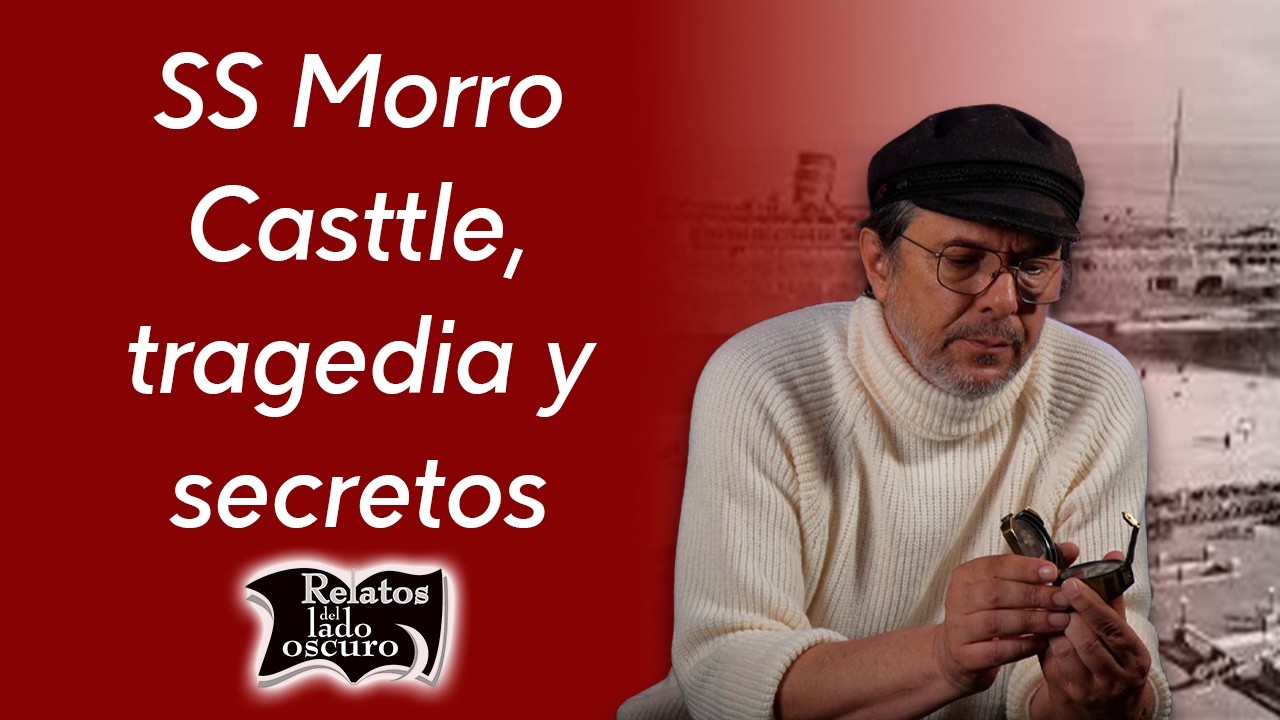 SS Morro Casttle, tragedia y secretos | Relatos del lado oscuro