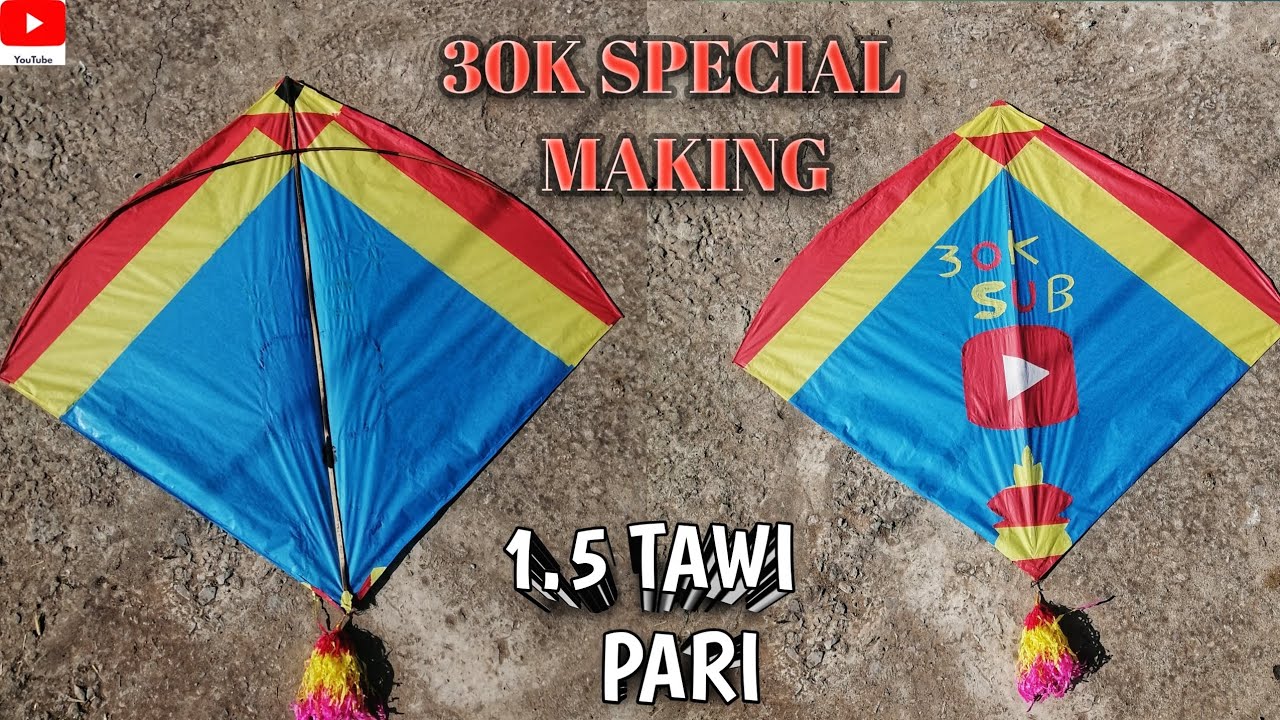 30k SPECIAL | Making Beautiful 1.5 Tawi Pari | How To Make a Kite? | VLog #312 