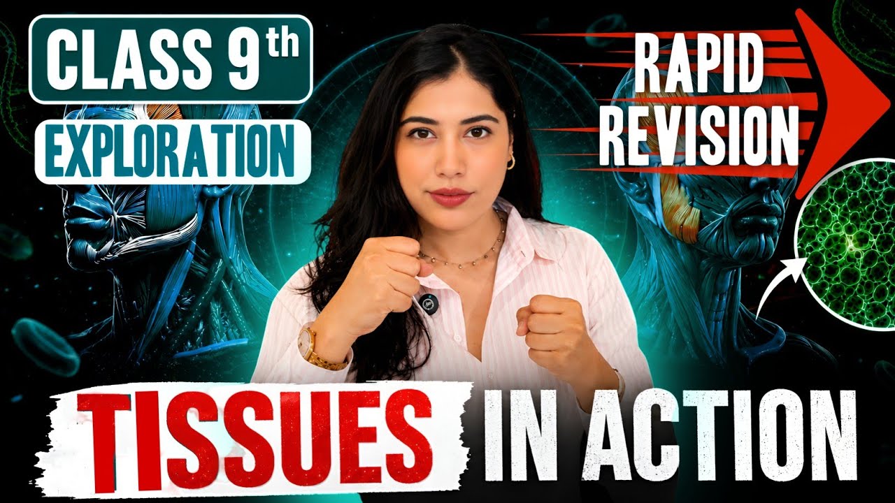 Class 9 | Tissues In Action | Rapid Revision in 30 Minutes | New NCERT Exploration 2026