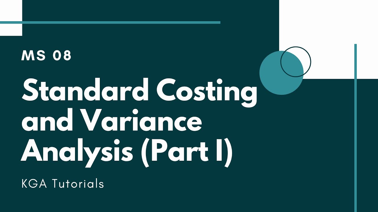 MS 08 - Standard Costing (Part I)