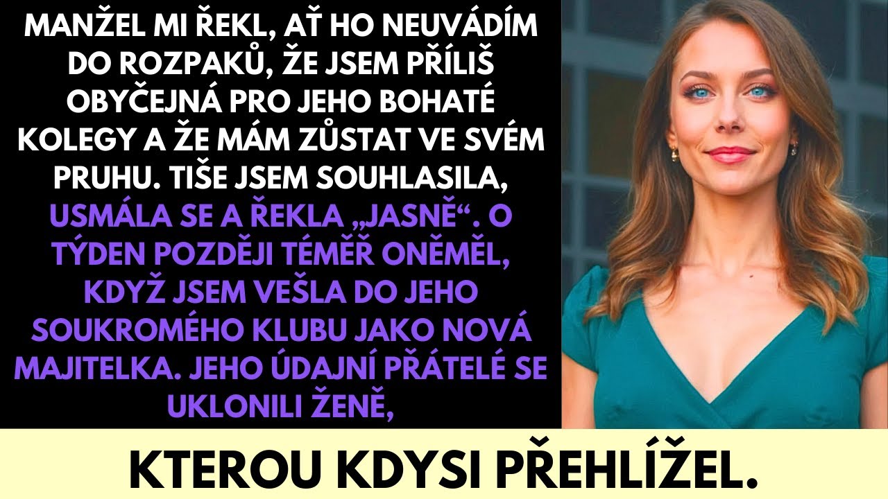 Manžel Tvrdil, Že Nejsem Dost Elegantní Pro Jeho Přátele — Dokud Jsem Nekoupila Jejich Klub