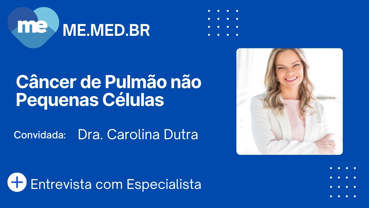 Câncer de Pulmão não Pequenas Células - Dra. Carolina Dutra