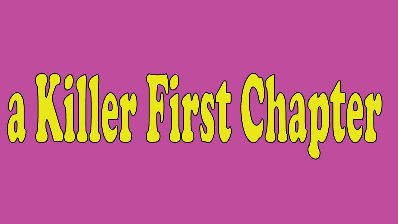 How to Write a Killer First Chapter That Hooks Readers