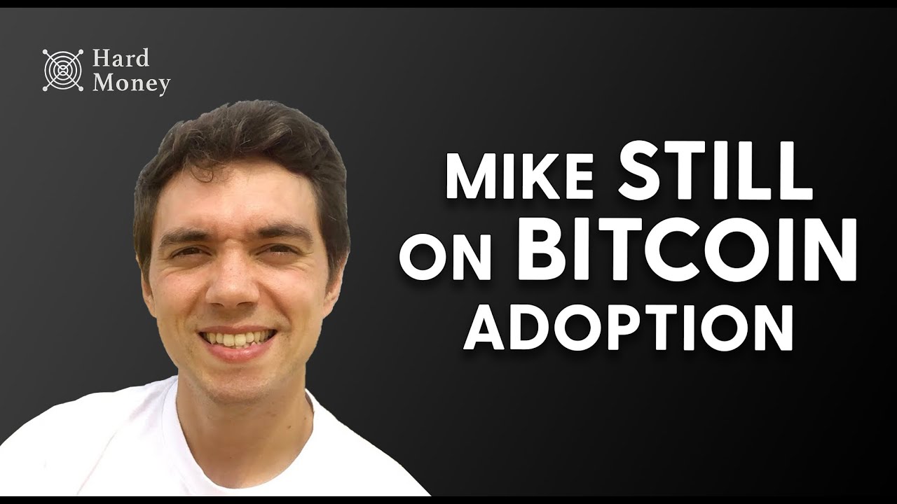 Mike Still on Bitcoin Adoption - Hard Money Special Report
