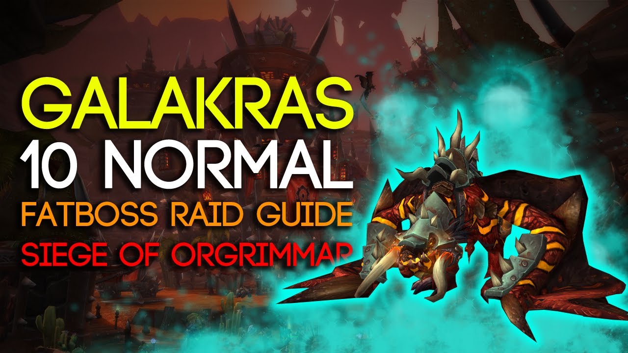 Galakras 10 Man Normal Siege of Orgrimmar Guide - FATBOSS