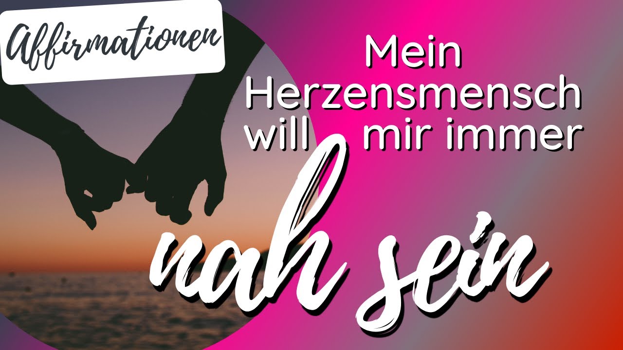 Herzensmensch will mir nah sein | Affirmationen | Manifestieren | Liebe | Glückliche Beziehung | LoA