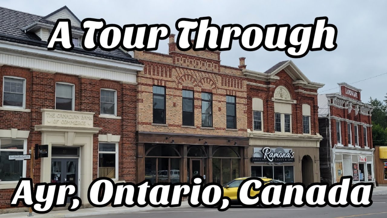 A Tour Through Ayr, Ontario, Canada 🇨🇦
