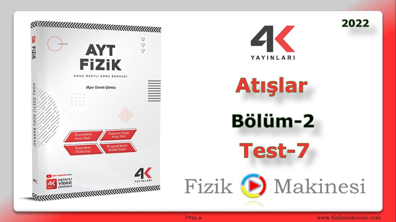 4K AYT Fizik Soru Bankası [ Atışlar ] 2.Bölüm Test-7 [2022]