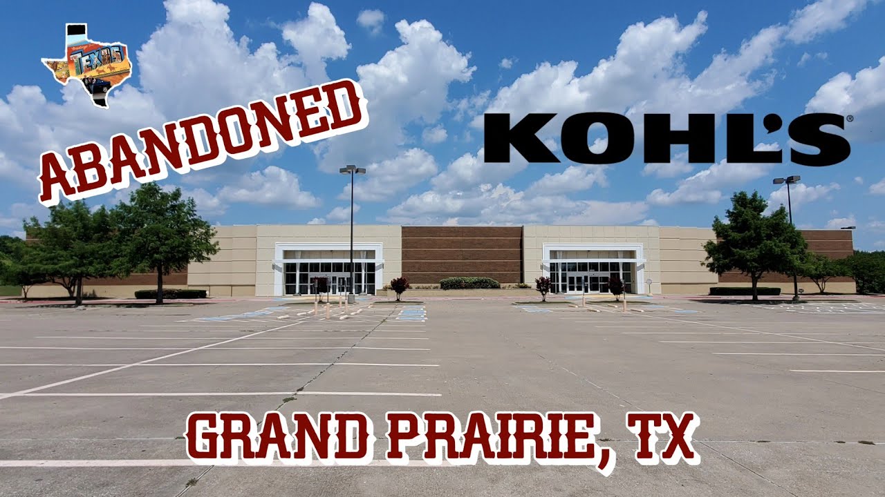 Abandoned & Relocated Kohl's - Grand Prairie, TX