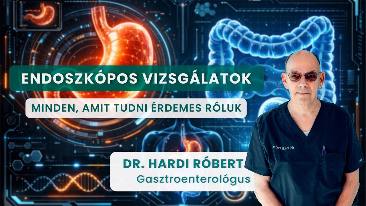 Endoszkópos vizsgálatok: minden, amit tudni érdemes róluk | Dr. Hardi Róbert