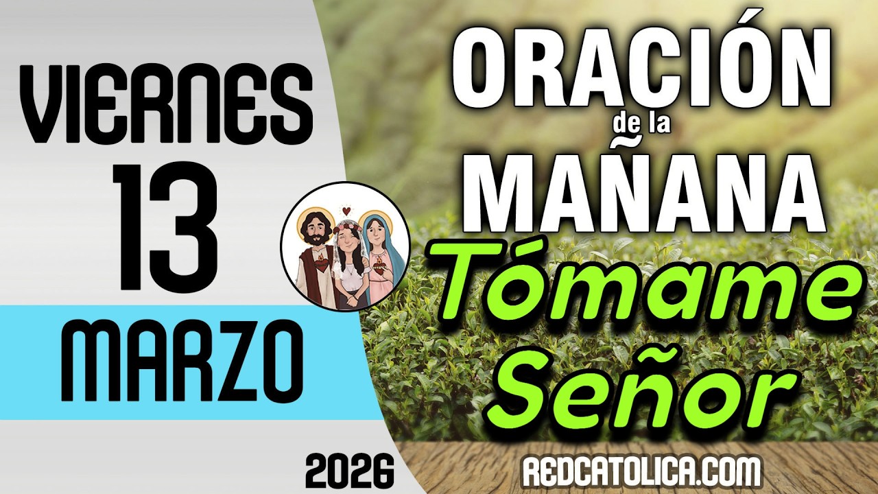 Oracion de la Mañana De Hoy Viernes 13 de Marzo - Salmo 32 Tiempo De Orar