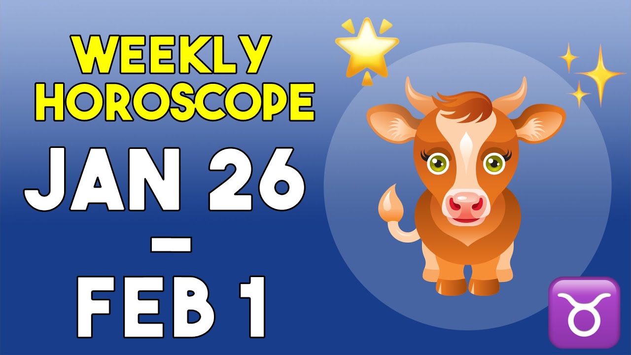 Taurus Weekly Horoscope - January 26 - February 1, 2026