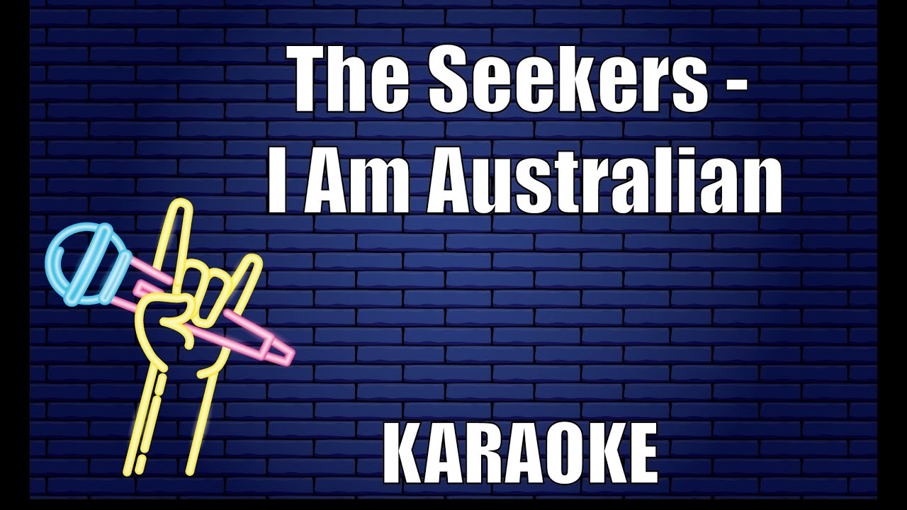 The Seekers - I Am Australian (Karaoke)