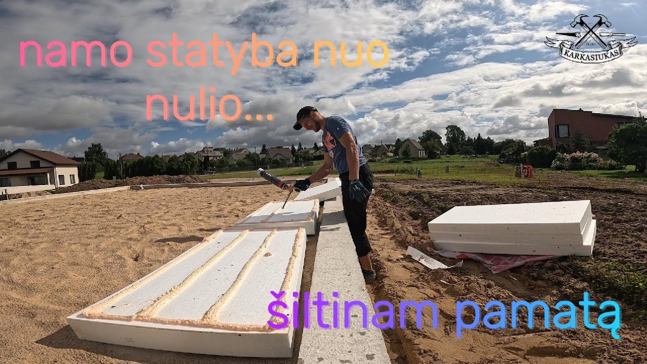 namo statyba nuo nulio (šiltiname pamatą)