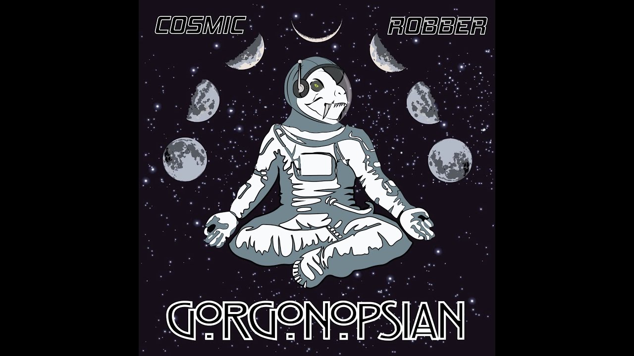 Gorgonopsian - Cosmic Robber (2021) (New Single)