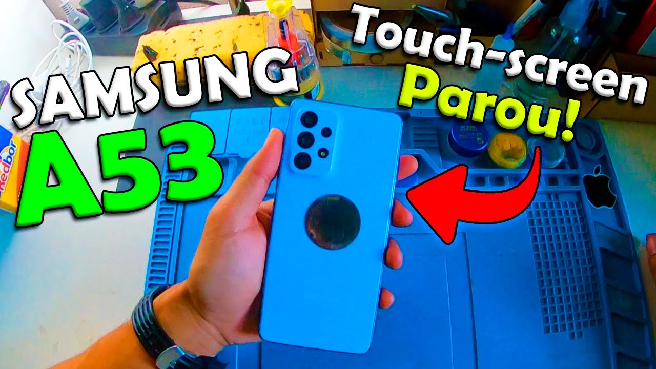 COMO ABRIR A53! TOUCH SCREEN PAROU DE FUNCIONAR DO SAMSUNG A53!