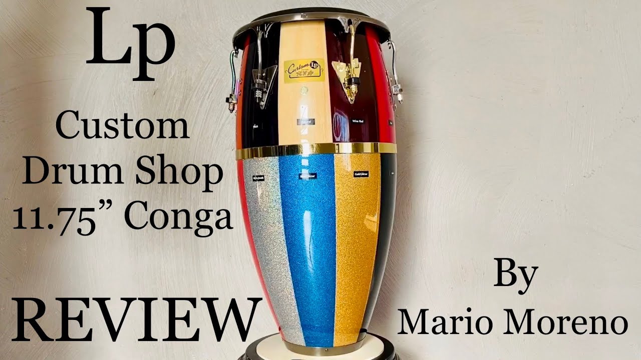 Lp Custom Drum Shop 11.75” Conga REVIEW by Mario Moreno Drums