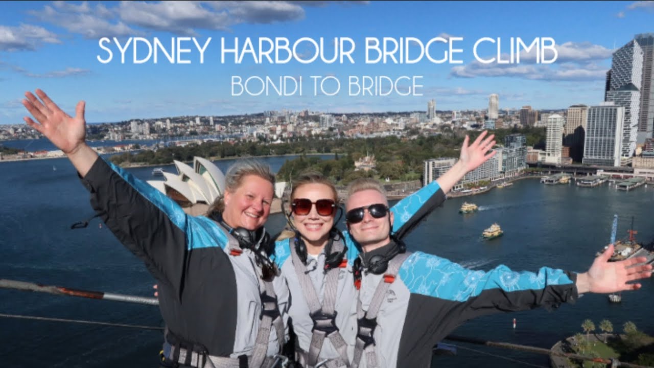 SYDNEY HARBOUR BRIDGE CLIMB | BONDI BEACH TO COOGEE
