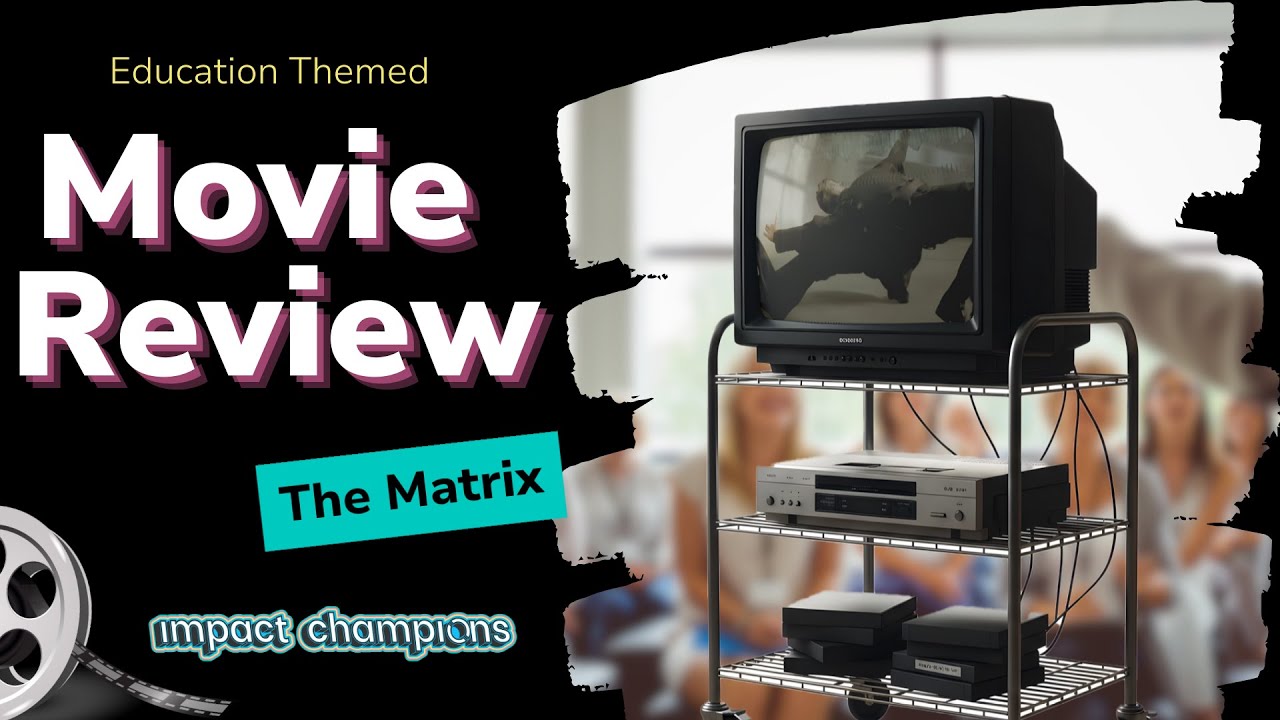 Education Themed Movie Review - The Matrix