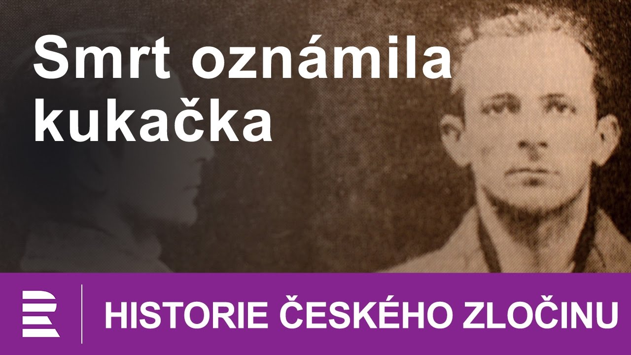 Historie českého zločinu: Smrt oznámila kukačka