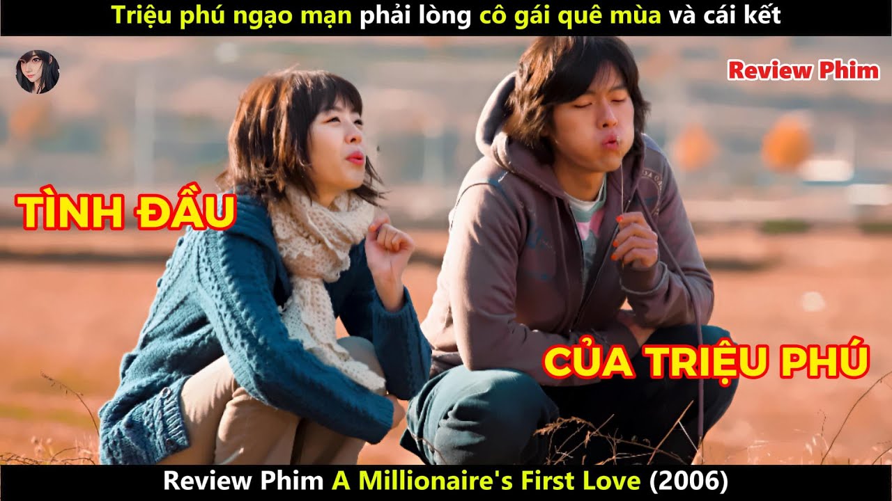 [Review Phim] Triệu phú ngạo mạn phải lòng cô gái quê mùa và cái kết