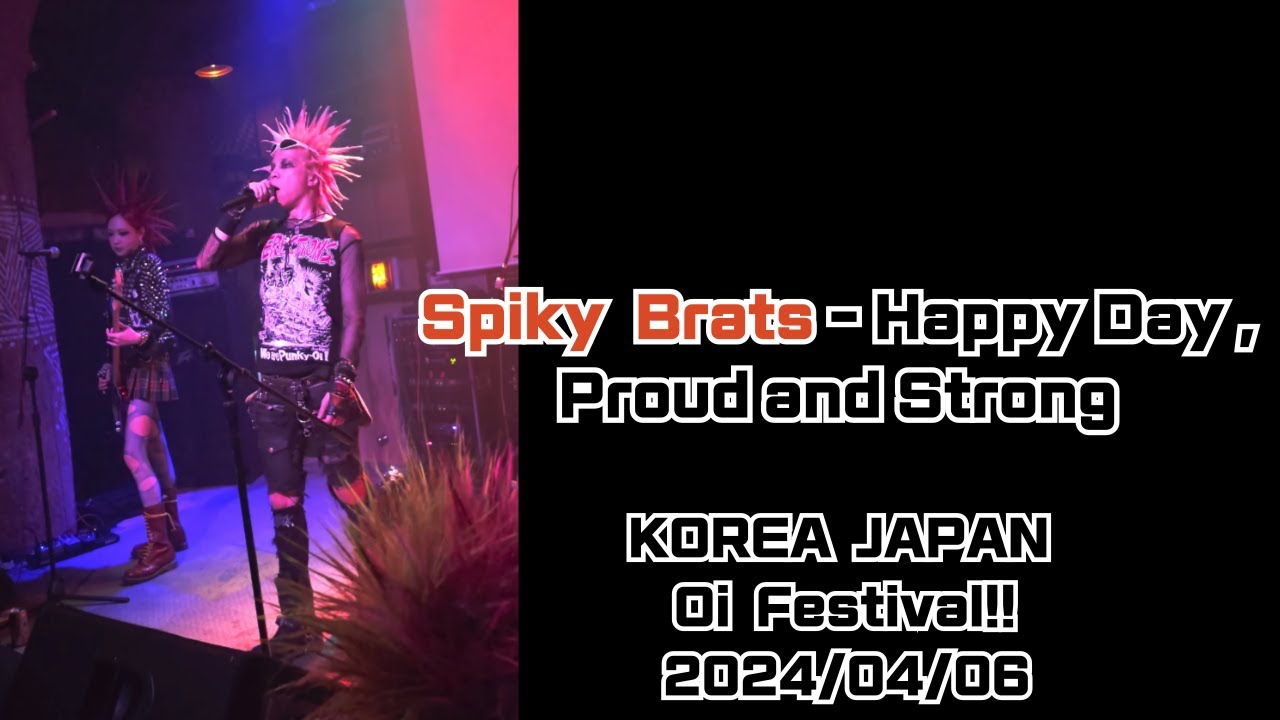 Spiky Brats - Happy Day , Proud and Strong  20240406 CLUB FREE BIRD