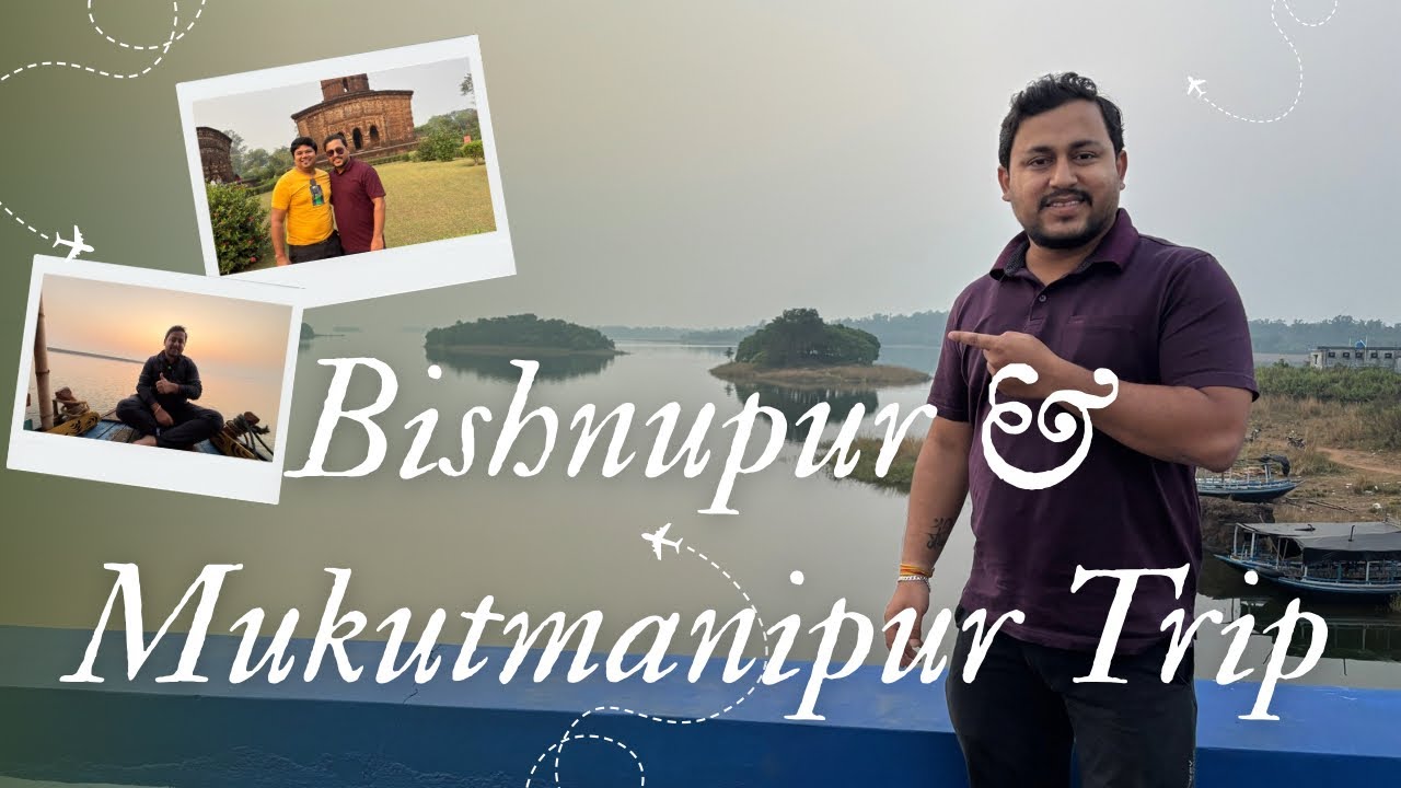 Bankura Bishnupur and Mukutmanipur Tour | Bishnupur Mukutmanipur Tour Guide | Bishnupur Bankura