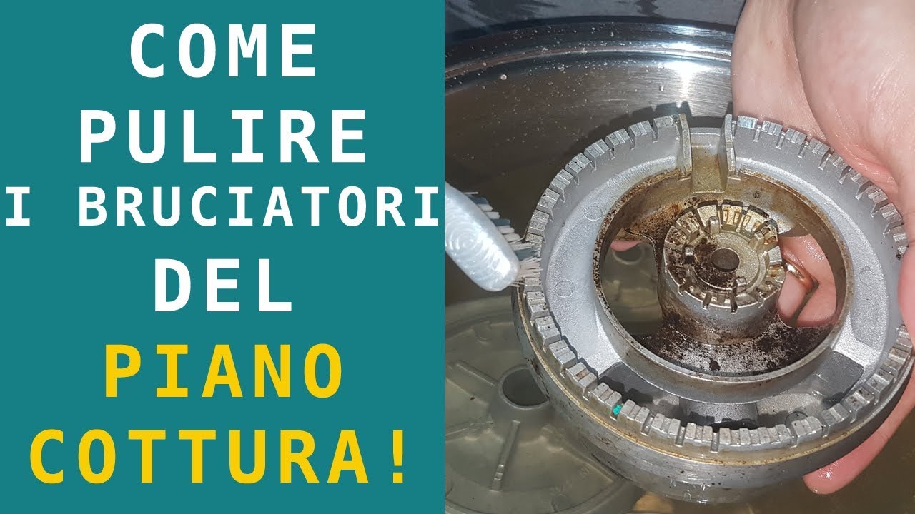 COME PULIRE I BRUCIATORI DEL PIANO COTTURA VELOCEMENTE | FoodVlogger