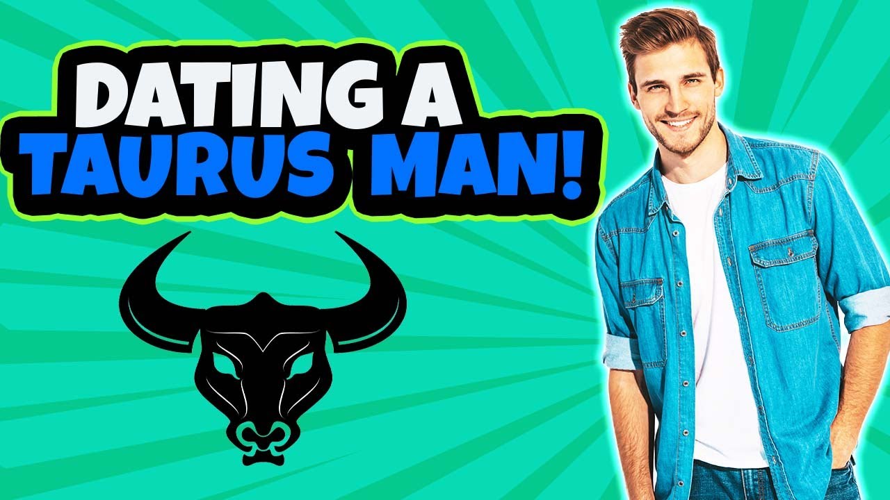 What to Expect When Dating a TAURUS (12 Things to Know)