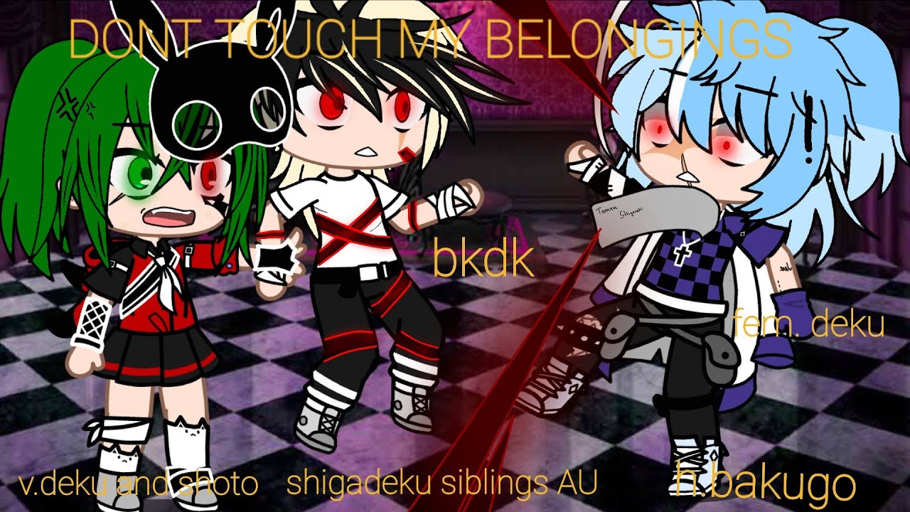 DONT TOUCH MY BELONGINGS//BKDK//shigadeku siblings AU//afo dad AU//v.deku and shoto/h.bakugo//GC