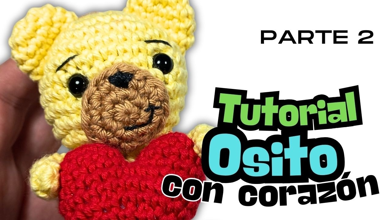 OSITO CON CORAZÓN Parte 2 Tutorial amigurumi, cómo tejer paso a paso #amigurumi #crochet #comotejer