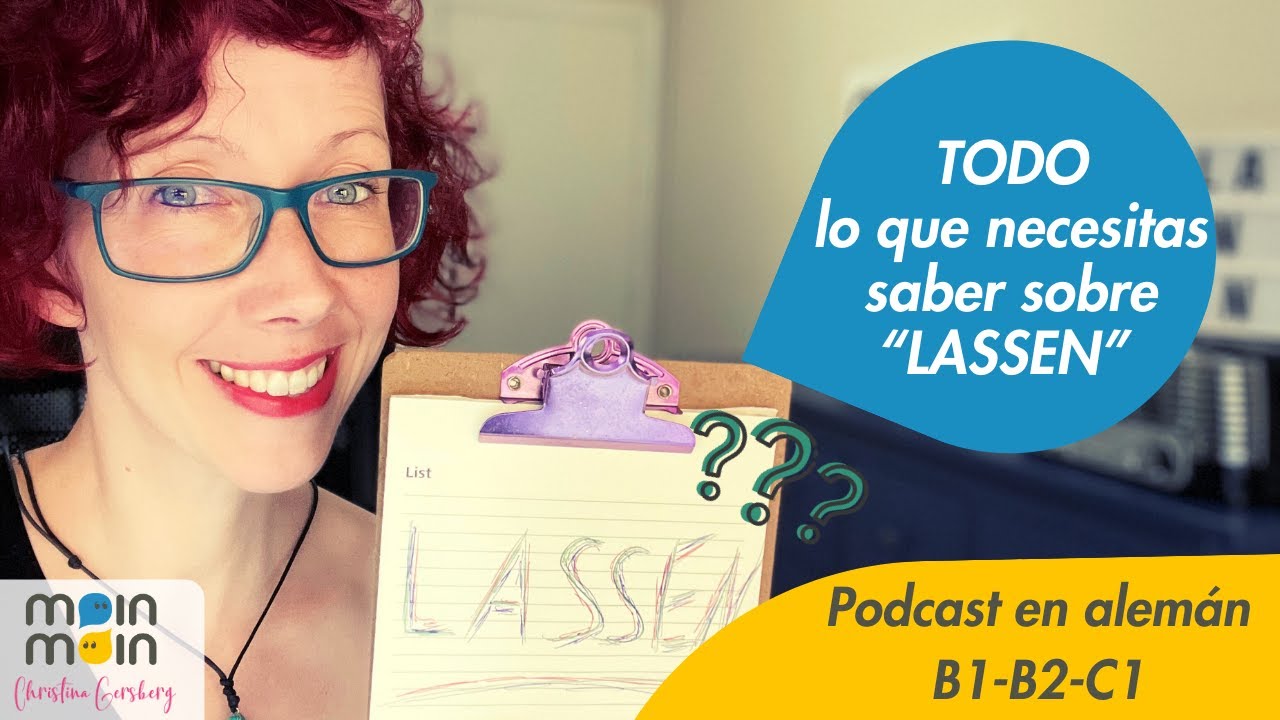TODO lo que necesitas saber sobre LASSEN - PODCAST para APRENDER ALEM&Aacute;N B1 B2 C1 | Wortschatz