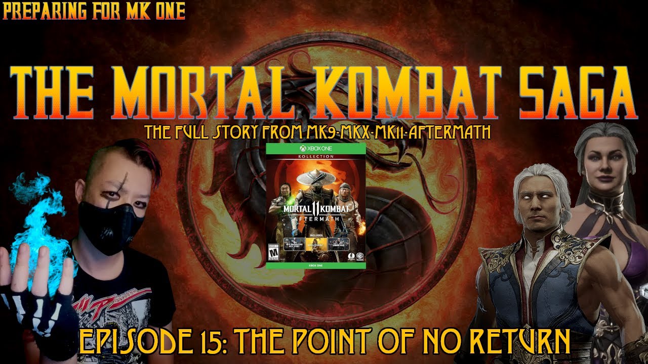 THE MORTAL KOMBAT SAGA - Ep15 - The Point of No Return (MK11 Aftermath)