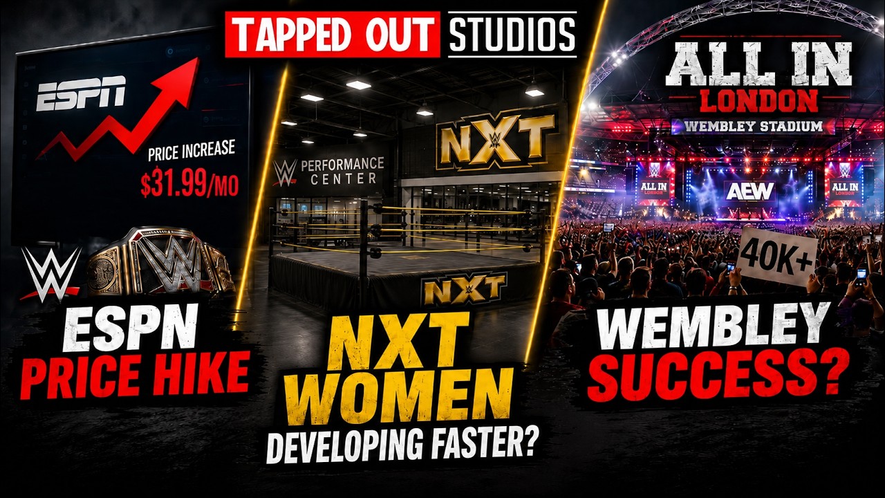 Tapped Out Podcast 8/27/2026: ESPN Price Hike, NXT Women & AEW Wembley Debate