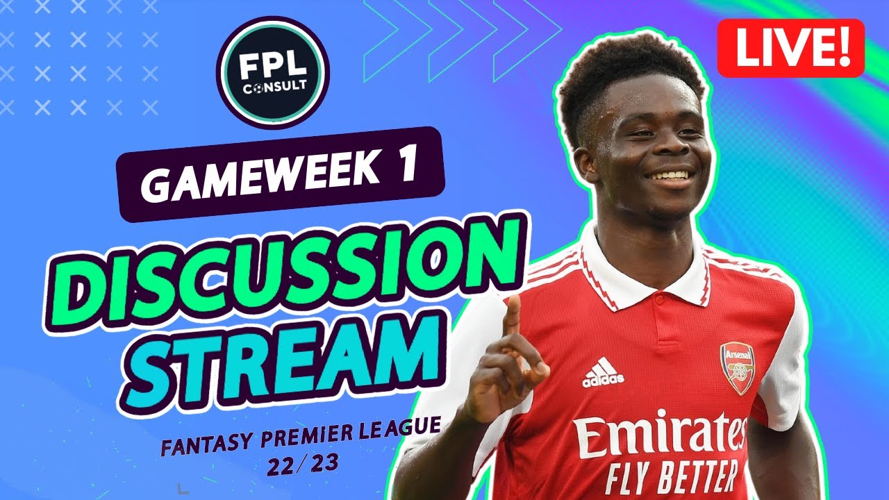 FPL 22/23 | GW1 DISCUSSION STREAM! | ALL THE TOUGHEST GW1 DECISIONS! | FANTASY PREMIER LEAGUE 22/23