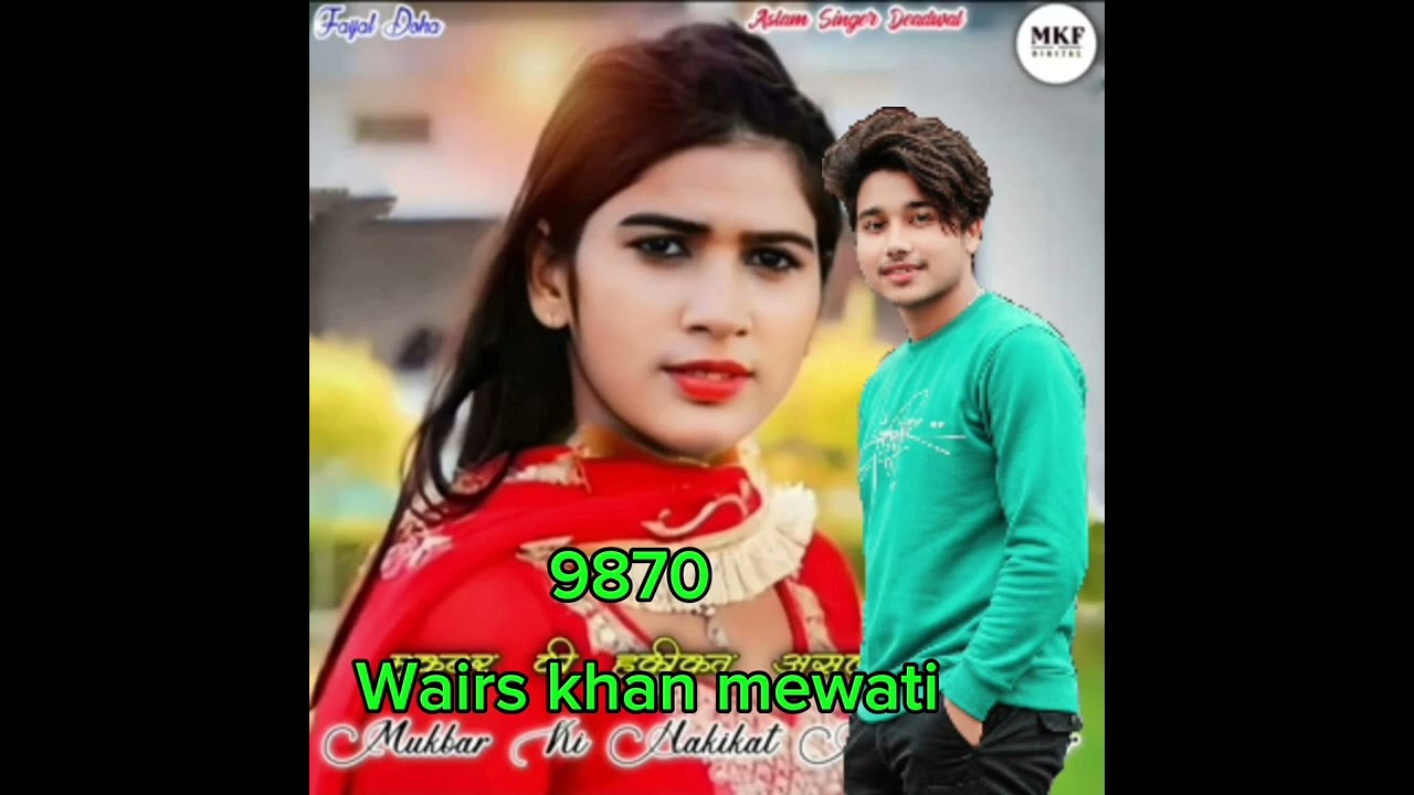 Aslam singer Mewati=9870=Waris Khan Mewati 