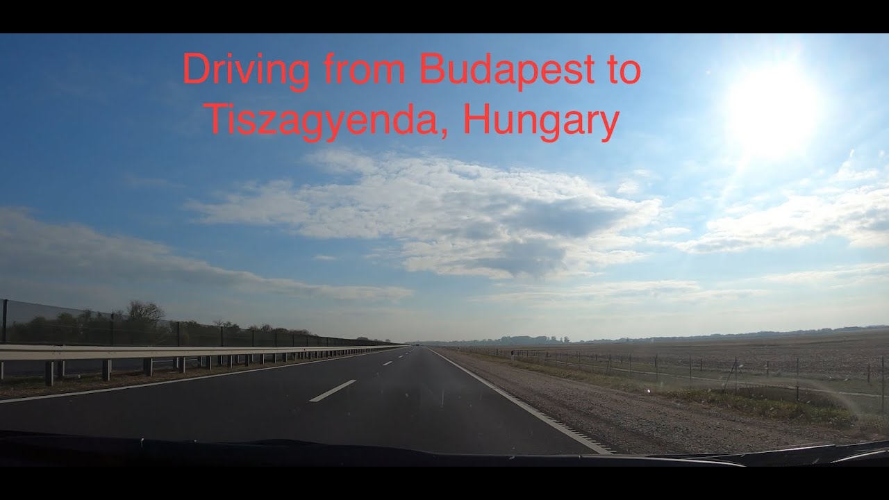 Driving in Hungary - Budapest to Tiszagyenda (4K)