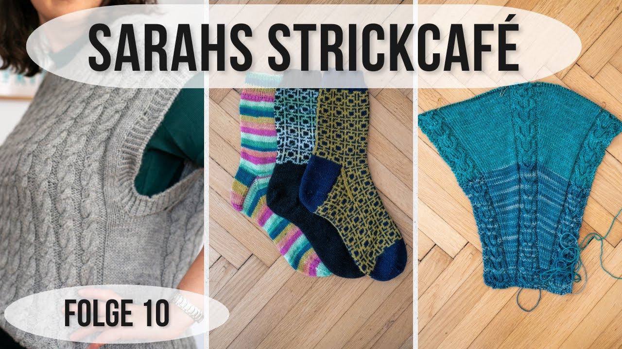 Sarahs Strickcafé - Folge 10 // Johanna Slipover, Emilie Schal, Socken und eine Babydecke