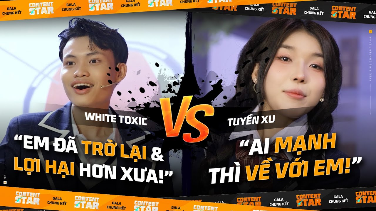 Content Star | Gala Chung Kết: Cuộc chiến tranh giành thành viên của @WhiteToxic227 và @tuyenxuepep