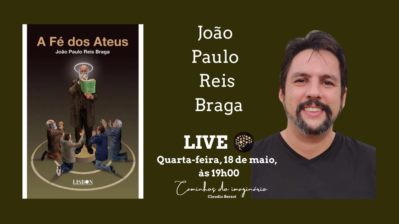 A fé dos ateus, com João Paulo Reis Braga