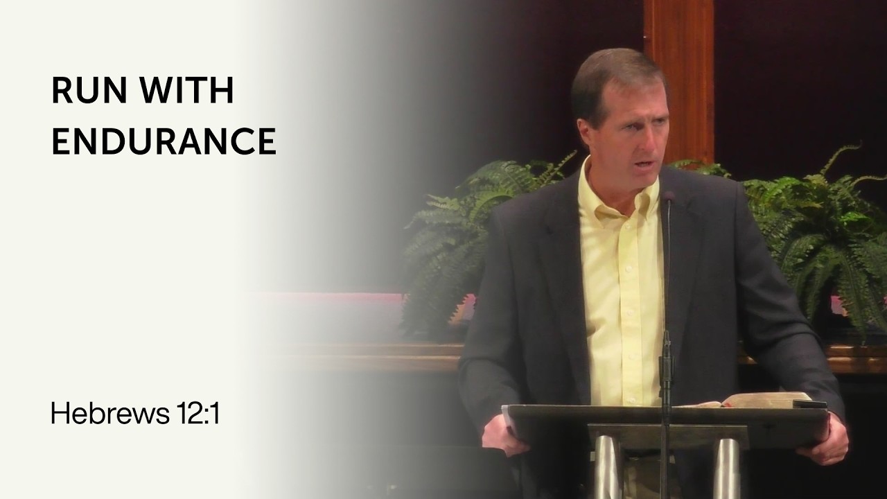 Run with Endurance | Hebrews 12:1 | Bryan Hughes