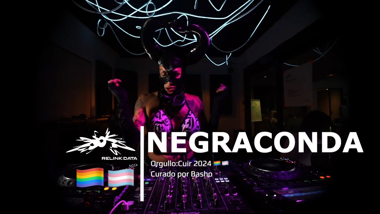 Negraconda DJ Set | Orgullo:Cuir x Relink:Data 2024 🏳️‍🌈🏳️‍⚧️ | curado por Basho