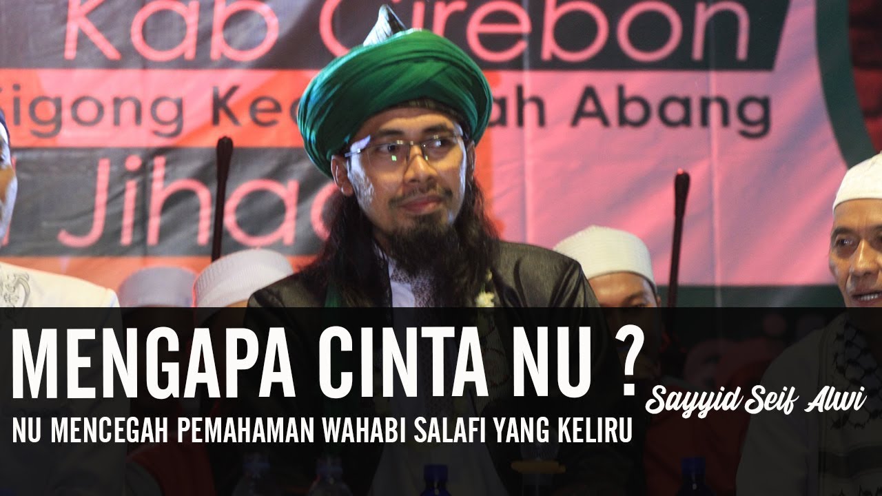 Mengapa Saya Cinta NU ? NU Mencegah Pemahaman Wahabi Salafi Yang Keliru..ᴴᴰ | Sayyid Seif Alwi